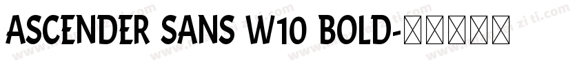 Ascender Sans W10 Bold字体转换